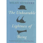 milan kundera the unbearable lightness of being
